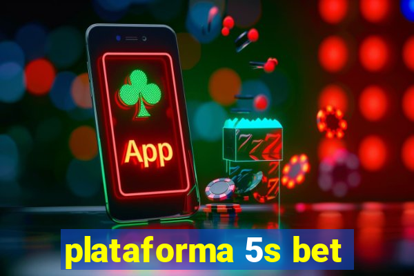 plataforma 5s bet